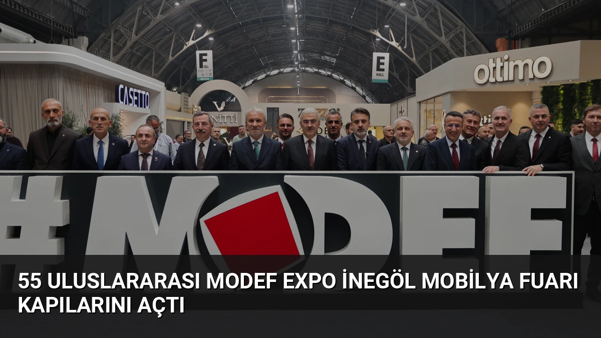 55 Uluslararası MODEF EXPO İnegöl Mobilya Fuarı Kapılarını Açtı