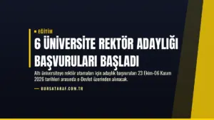 6 Üniversite Rektör Adaylığı Başvuruları Başladı