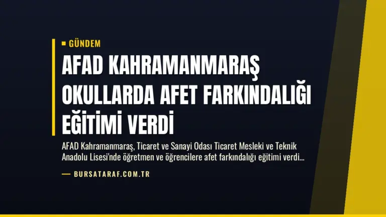 AFAD Kahramanmaraş Okullarda Afet Farkındalığı Eğitimi Verdi