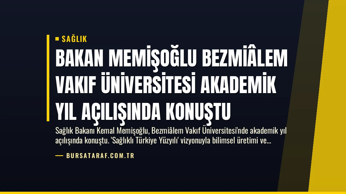 Bakan Memişoğlu Bezmiâlem Vakıf Üniversitesi Akademik Yıl Açılışında Konuştu