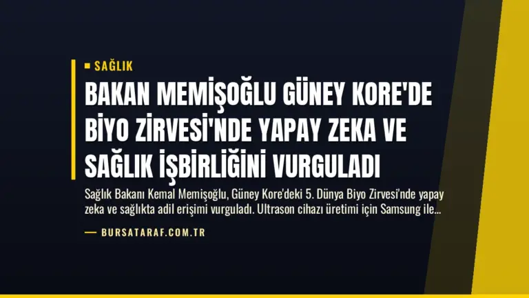 Bakan Memişoğlu Güney Kore’de Biyo Zirvesi’nde Yapay Zeka ve Sağlık İşbirliğini Vurguladı