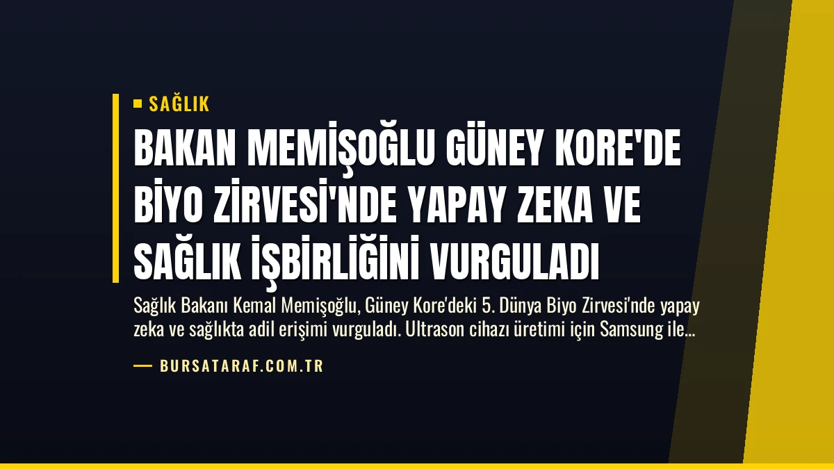 Bakan Memişoğlu Güney Kore’de Biyo Zirvesi’nde Yapay Zeka ve Sağlık İşbirliğini Vurguladı