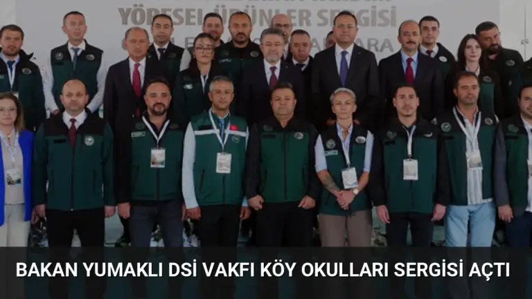 Bakan Yumaklı DSİ Vakfı Köy Okulları Sergisi Açtı