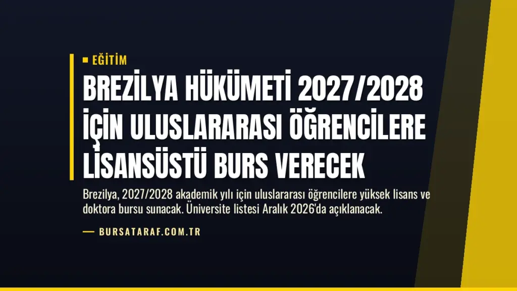 Brezilya Hükümeti 2027/2028 İçin Uluslararası Öğrencilere Lisansüstü Burs Verecek