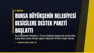 Bursa Büyükşehir Belediyesi Besicilere Destek Paketi Başlattı