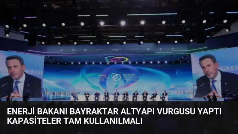 Enerji Bakanı Bayraktar Altyapı Vurgusu Yaptı Kapasiteler Tam Kullanılmalı