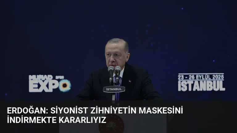 Erdoğan: Siyonist zihniyetin maskesini indirmekte kararlıyız