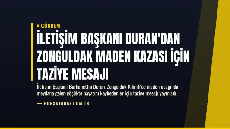 İletişim Başkanı Duran'dan Zonguldak Maden Kazası İçin Taziye Mesajı