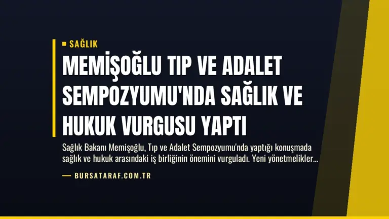 Memişoğlu Tıp ve Adalet Sempozyumu’nda Sağlık ve Hukuk Vurgusu Yaptı