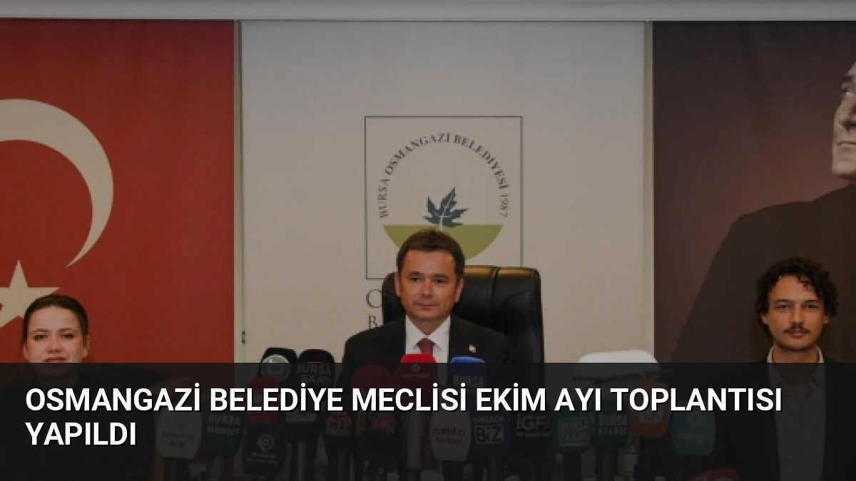 Osmangazi Belediye Meclisi Ekim Ayı Toplantısı Yapıldı