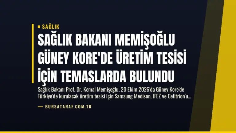 Sağlık Bakanı Memişoğlu Güney Kore’de Üretim Tesisi İçin Temaslarda Bulundu