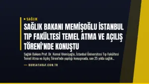 Sağlık Bakanı Memişoğlu İstanbul Tıp Fakültesi Temel Atma ve Açılış Töreni’nde Konuştu