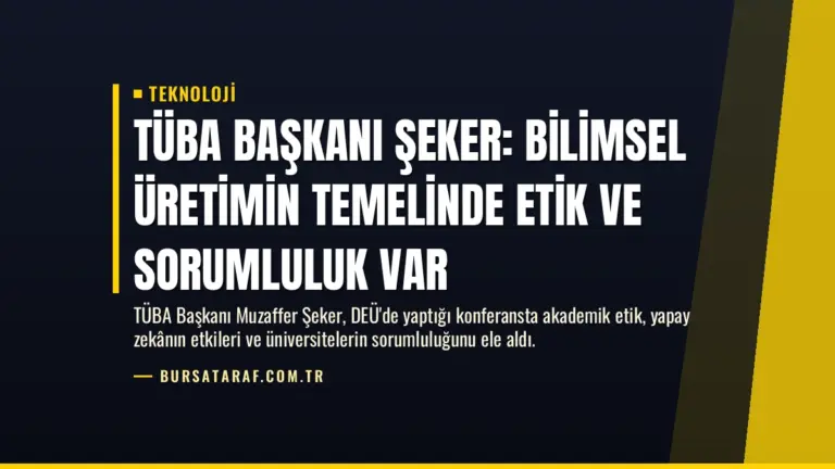 TÜBA Başkanı Şeker: Bilimsel Üretimin Temelinde Etik ve Sorumluluk Var