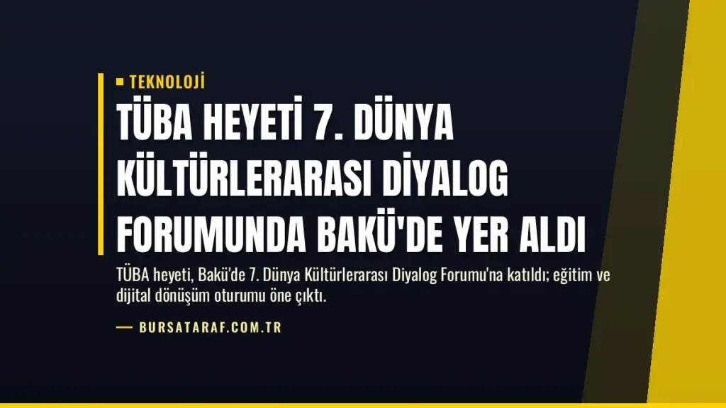 TÜBA Heyeti 7. Dünya Kültürlerarası Diyalog Forumunda Bakü'de Yer Aldı