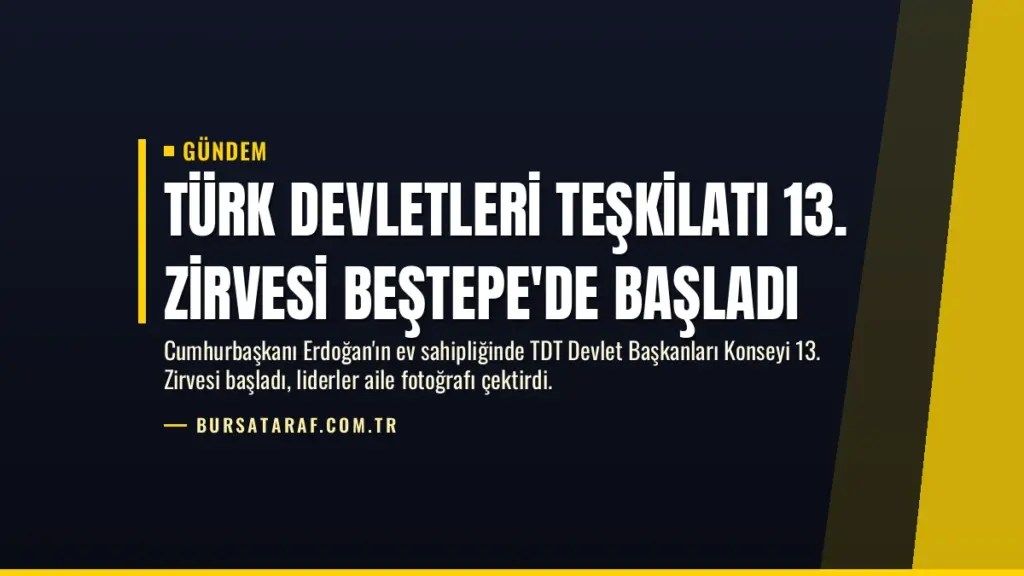 Türk Devletleri Teşkilatı 13. Zirvesi Beştepe'de başladı