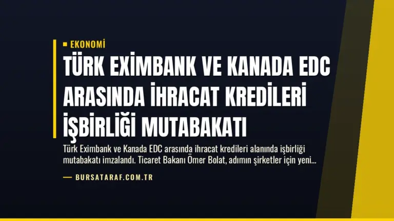 Türk Eximbank ve Kanada EDC Arasında İhracat Kredileri İşbirliği Mutabakatı