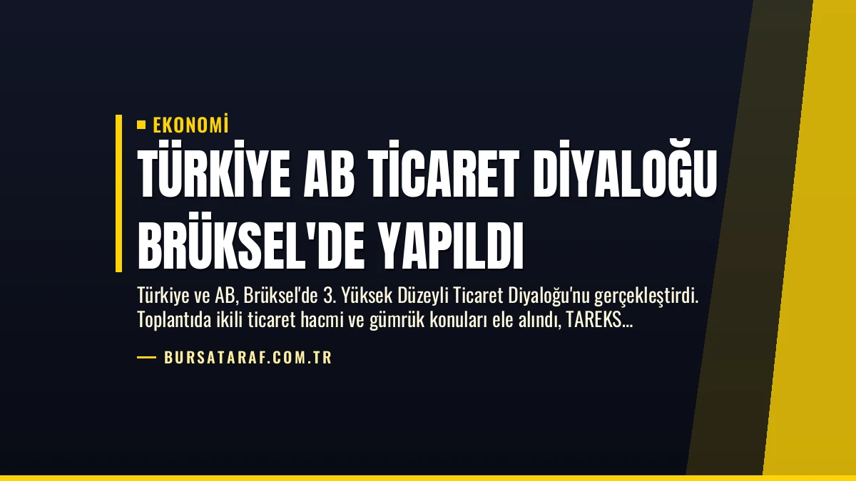 Türkiye AB Ticaret Diyaloğu Brüksel’de Yapıldı