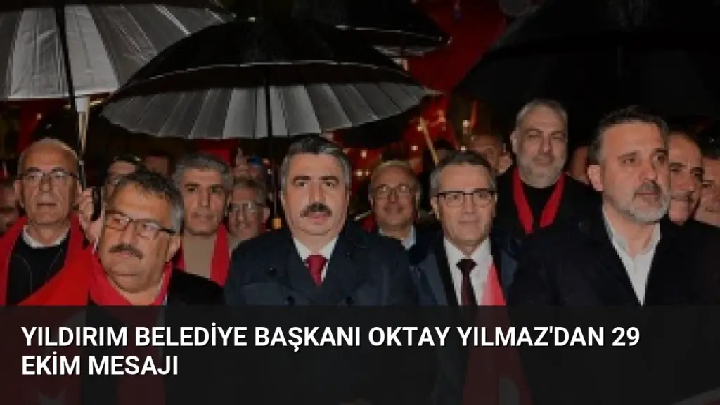 Yıldırım Belediye Başkanı Oktay Yılmaz'dan 29 Ekim Mesajı