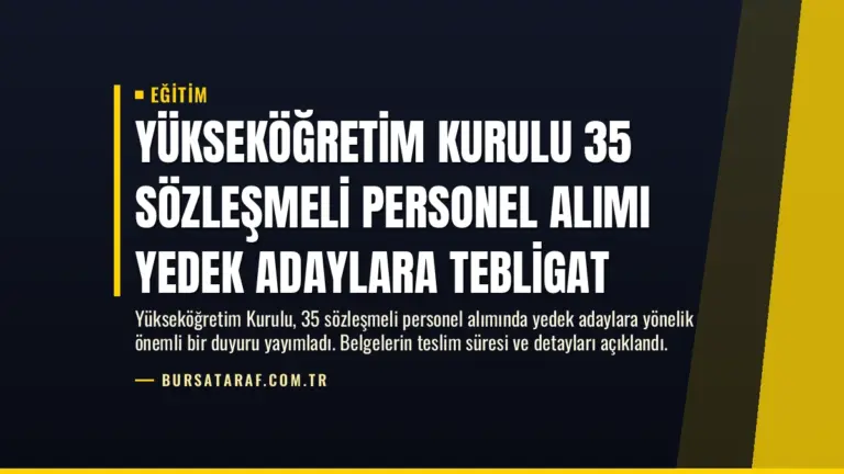 Yükseköğretim Kurulu 35 Sözleşmeli Personel Alımı Yedek Adaylara Tebligat